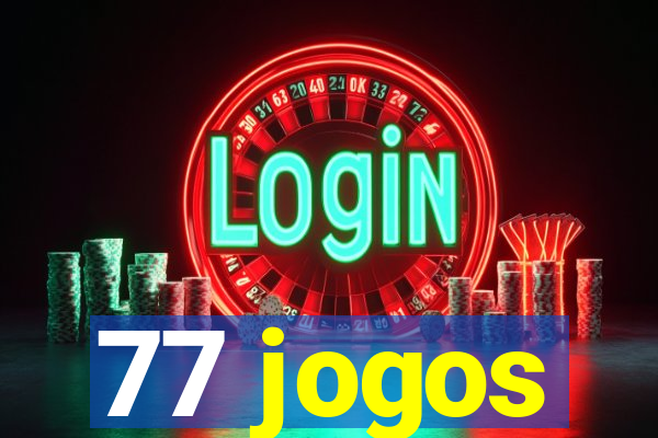 77 jogos